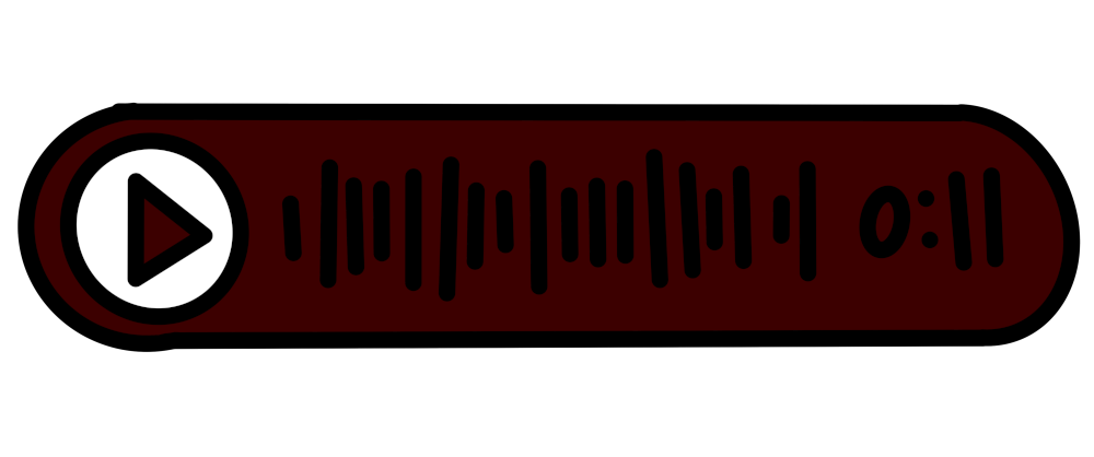 A drawing of an audio message bubble. It is a long, round, maroon oval with a white play button on the left end, vertical audio lines of varying sizes along the middle, and a duration of 0:11 on the right end.